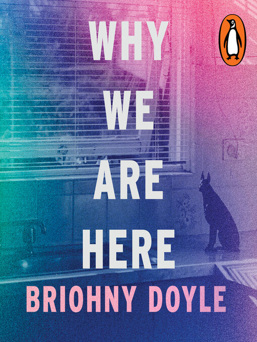 Title details for Why We Are Here by Briohny Doyle - Wait list